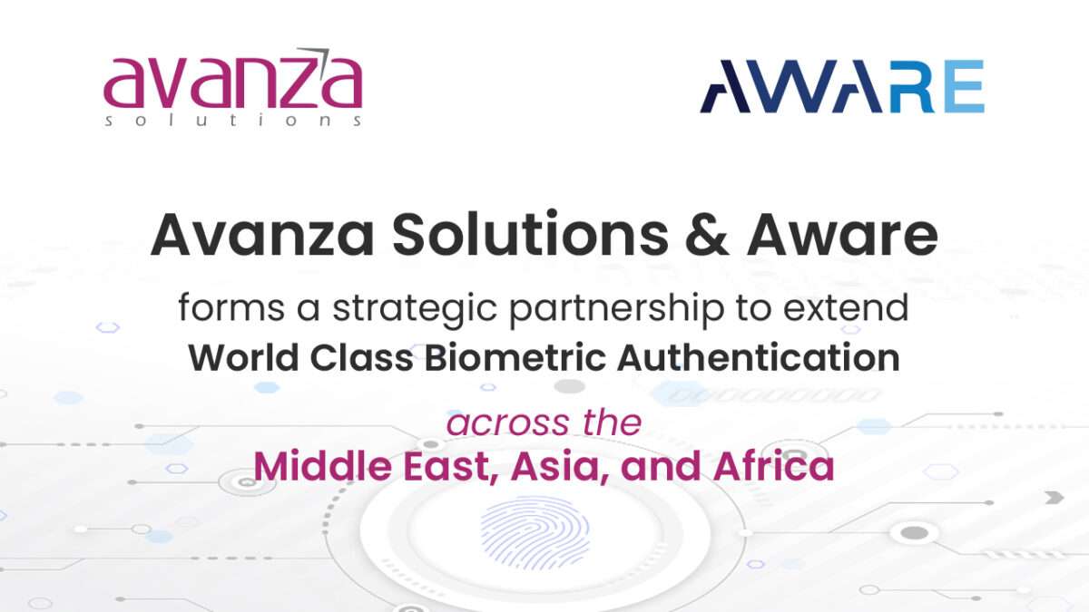Aware Partners with Avanza Solutions to Extend World Class Biometric Authentication Across Middle East, Asia and Africa